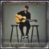 The Robert Bobby Trio - A Brief History of Time