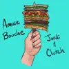 Jordi & Clutch - Amuse Bouche - Single